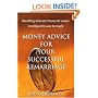 Money Advice for Your Successful Remarriage: Handling Delicate Financial Issues Intelligently and Lovingly