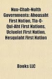 Nuu-Chah-Nulth Governments: Ahousaht First Nation, Tla-O-Qui-Aht First Nations, Ucluelet First Nation, Hesquiaht First Nation-