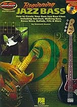 Beginning Jazz Bass: How to Create Jazz Bass Lines Including Two-Feel, Walking Bass, Bossa Nova, Ballads, Fills & More! Beginning Jazz Bass: How to Create Jazz Bass Lines Including Two-Feel, Walking Bass, Bossa Nova, Ballads, Fills & More!