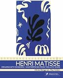Henri Matisse: Drawing with Scissors: Masterpieces from the Late Years by Berggruen, Olivier, Hollein, Max (2006) Paperback