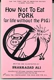  : How Not to Eat Pork, Or, Life Without the Pig