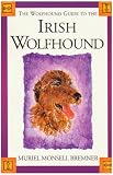 : The Wolfhound Guide to the Irish Wolfhound (Wolfhound Guides)