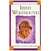 The Wolfhound Guide to the Irish Wolfhound (Wolfhound Guides)