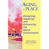 aging in place designing adapting and enhancing the home environment