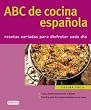 ABC de la Cocina Espanola: Recetas Variadas Para Disfrutar Cada Dia (Coleccion Cocina Facil)