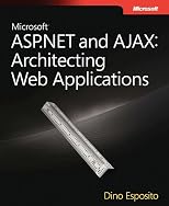 MicrosoftÂ® ASP.NET and AJAX: Architecting Web Applications (PRO-Developer) (PRO-Developer)