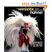 Verr�ckte H�hner: Extravagantes Rassegefl�gel aus aller Welt