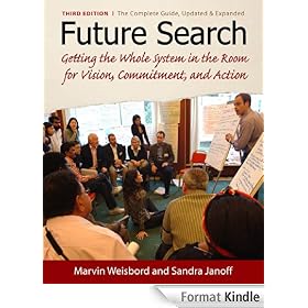 Future Search: Getting the Whole System in the Room for Vision, Commitment, and Action
