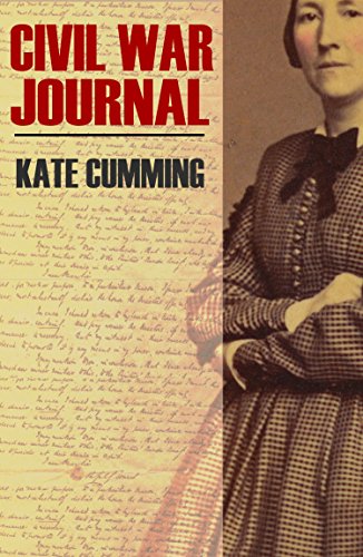 Kate Cumming's Civil War Journal (Abridged, Annotated)