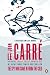 The Spy Who Came in from the Cold: A George Smiley Novel