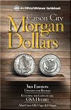 Carson City Morgan Dollars: Featuring the Coins of the GSA Hoard (Official Whitman Guidebook)