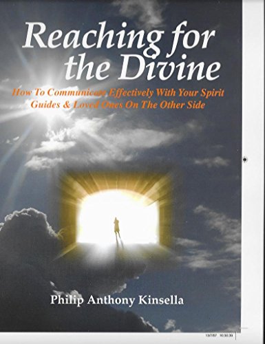 reaching for the divine how to communicate effectively with your spirit guides  loved ones on the other side