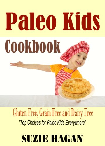 Paleo Kids Cookbook: Over 50 Super Healthy and Delicious Paleo Kids Recipes (Gluten Free Kids)