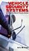 Vehicle Security Systems: Build Your Own Alarm and Protection Systems