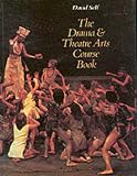The Drama and Theatre Arts Course Book (Drama)