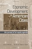 Economic Development in American Cities: The Pursuit of an Equity Agenda (Suny Series in Urban Public Policy)
