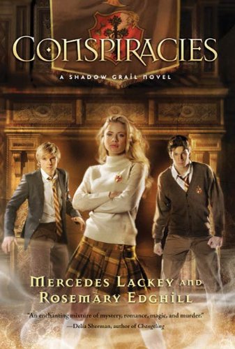 Shadow Grail #2: Conspiracies by Mercedes Lackey