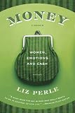 Review Picador USA  / Money, a Memoir: Women, Emotions, and Cash