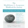 The Mindfulness and Acceptance Workbook for Anxiety: A Guide to Breaking Free From Anxiety, Phobias, and Worry Using Acceptance and Commitment Therapy: 1