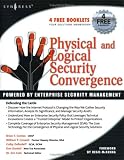 Physical and Logical Security Convergence: Powered By Enterprise Security Management