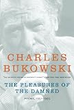 The Pleasures of the Damned: Poems, 1951-1993
