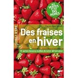 Des fraises en hiver : Et autres besoins inutiles de notre alimentationpar Claude-Marie Vadrot