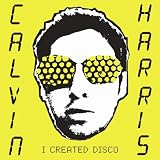 Revue Calvin Harris  / I Created Disco