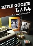 David Goodis...To A Pulp