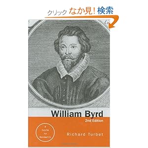 【クリックでお店のこの商品のページへ】William Byrd: A Research and Information Guide (Routledge Music Bibliographies): Richard Turbet: 洋書