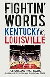 Fightin' Words: Kentucky vs. Louisville