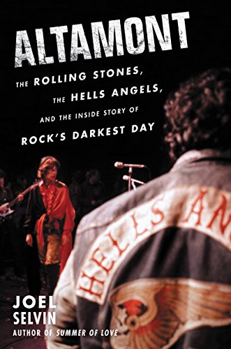 Altamont: The Rolling Stones, the Hells Angels, and the Inside Story of Rock's Darkest Day Altamont: The Rolling Stones, the Hells Angels, and the Inside Story of Rock's Darkest Day