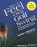 Cover of How to Feel a Real Golf Swing by Bob Toski Davis Love 0812930282