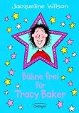 B�hne frei f�r Tracy Baker - Jacqueline Wilson