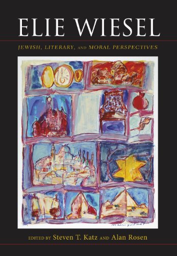 Elie Wiesel: Jewish, Literary, and Moral Perspectives (Jewish Literature and Culture)