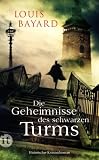 Bayard, Louis: Die Geheimnisse des schwarzen Turms
