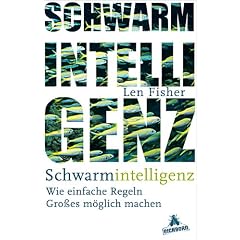 Schwarmintelligenz: Wie einfache Regeln Gro�es m�glich machen