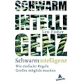 Schwarmintelligenz: Wie einfache Regeln Gro�es m�glich machen