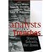 Analysts in the Trenches: Streets, Schools, War Zones