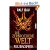 Die zerbrochene Welt: Feueropfer