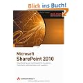 Microsoft SharePoint 2010: SharePoint Server und SharePoint Foundation installieren, administrieren und erweitern