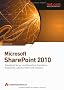 Microsoft SharePoint 2010: SharePoint Server und SharePoint Foundation installieren, administrieren und erweitern