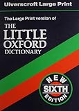 The Large print version of the Little Oxford dictionary of current English