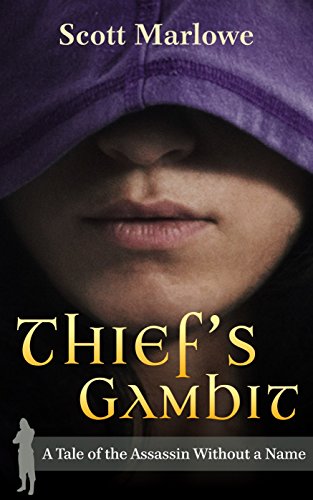Thief's Gambit (A Tale of the Assassin Without a Name #5), by Scott Marlowe