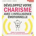 D�veloppez votre charisme avec l'intelligence �motionnelle : Cahier d'entra�nement pour �tre une personne r�sonnante