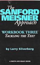 The Sanford Meisner Approach: Workbook Three : Tackling the Text