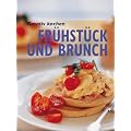 Kreativ kochen - Fr�hst�ck und Brunch