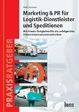Marketing & PR für Logistik-Dienstleister und Speditionen