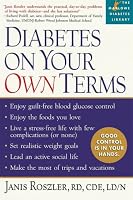 Diabetes on Your Own Terms: * Enjoy guilt-free blood glucose control * Enjoy the foods you love * Live a stress-free life with few compli (Marlowe Diabetes Library)