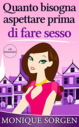 Quanto bisogna aspettare prima di fare sesso (Italian Edition)
