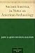 Ancient America, in Notes on American Archaeology